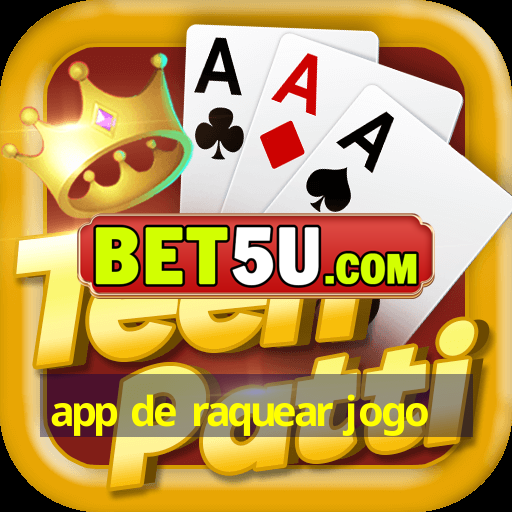 app de raquear jogo